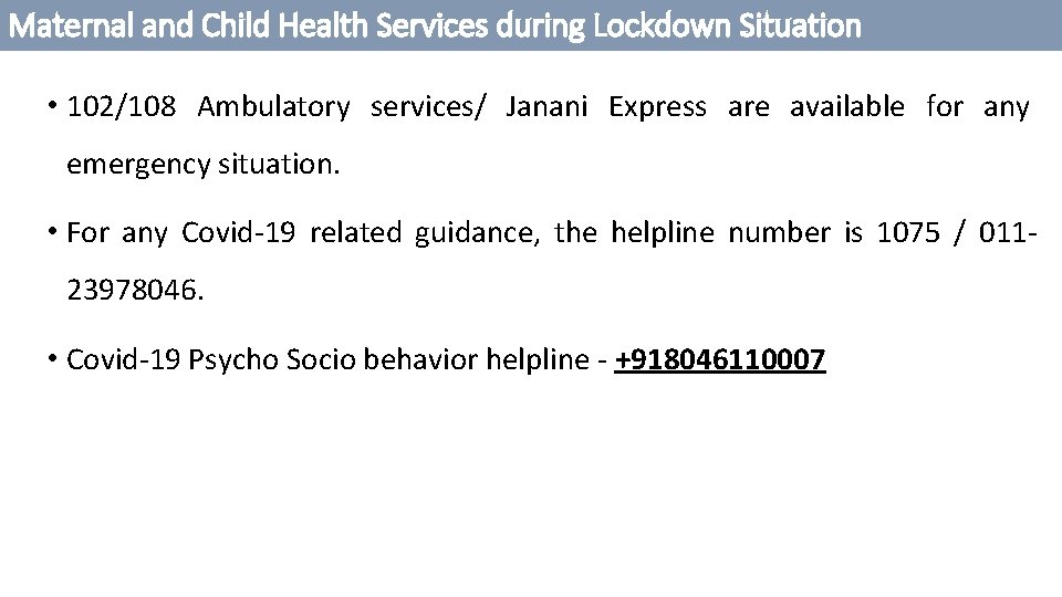 Maternal and Child Health Services during Lockdown Situation • 102/108 Ambulatory services/ Janani Express