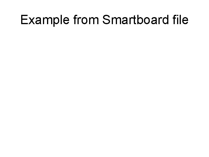 Example from Smartboard file 