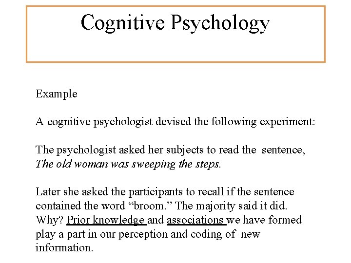 Cognitive Psychology Example A cognitive psychologist devised the following experiment: The psychologist asked her