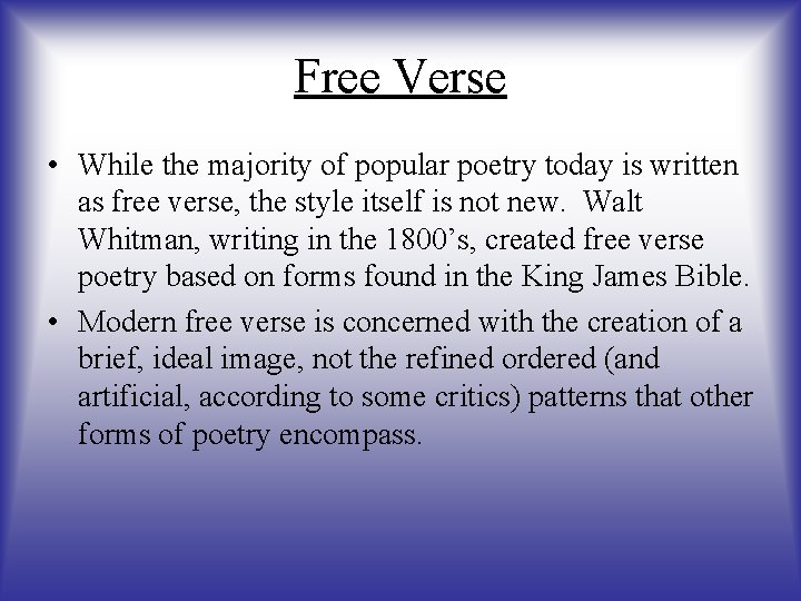 Free Verse • While the majority of popular poetry today is written as free