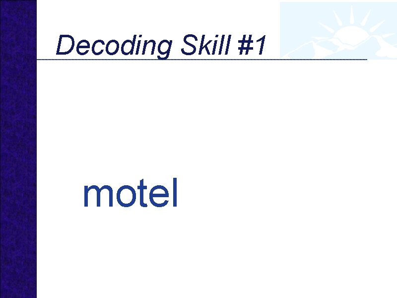 Decoding Skill #1 motel 