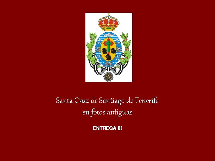 Santa Cruz de Santiago de Tenerife en fotos antiguas ENTREGA III 