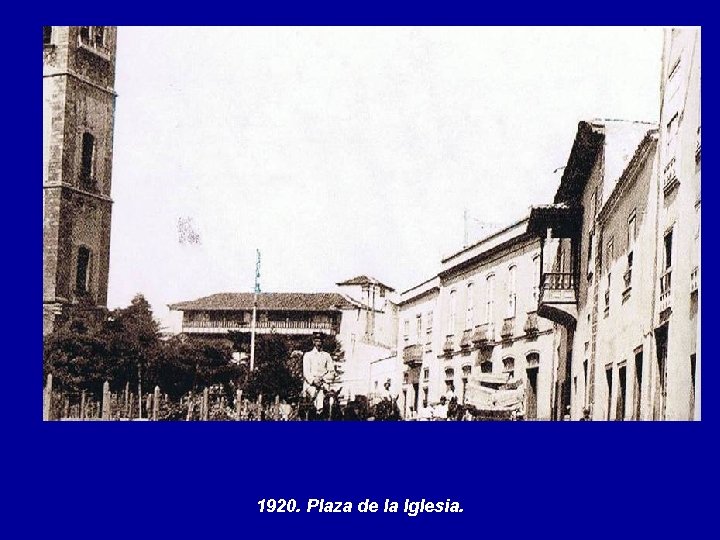 1920. Plaza de la Iglesia. 