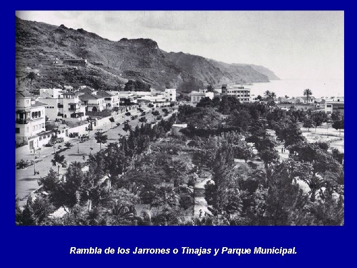 Rambla de los Jarrones o Tinajas y Parque Municipal. 