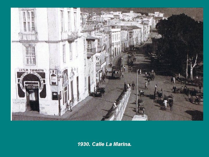 1930. Calle La Marina. 