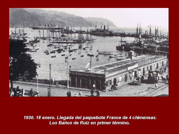 1930. 18 enero. Llegada del paquebote France de 4 chimeneas. Los Baños de Ruiz