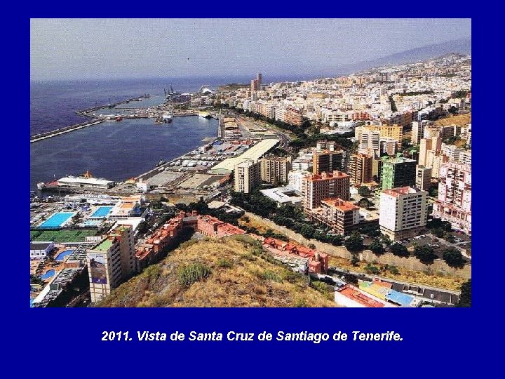 2011. Vista de Santa Cruz de Santiago de Tenerife. 