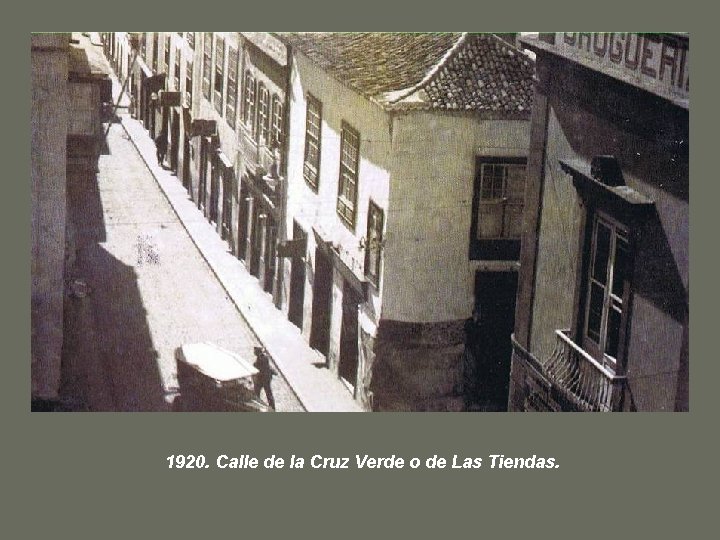 1920. Calle de la Cruz Verde o de Las Tiendas. 