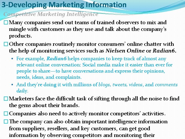 3 -Developing Marketing Information Competitive Marketing Intelligence �Many companies send out teams of trained