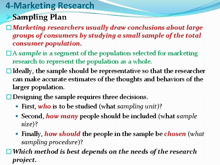 4 -Marketing Research Ø Sampling Plan �Marketing researchers usually draw conclusions about large groups