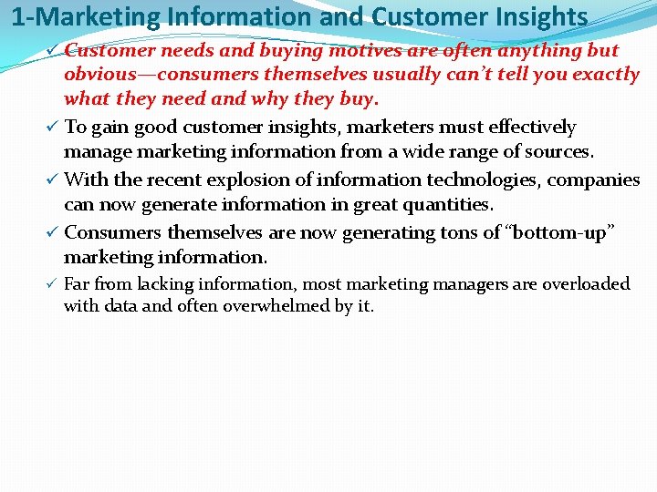 1 -Marketing Information and Customer Insights ü Customer needs and buying motives are often