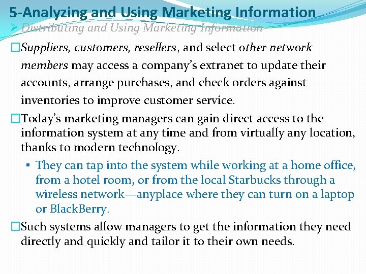 5 -Analyzing and Using Marketing Information Ø Distributing and Using Marketing Information �Suppliers, customers,