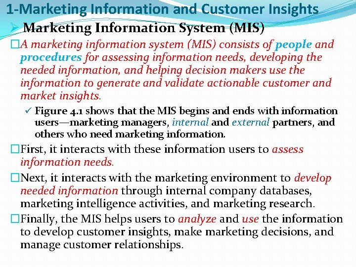 1 -Marketing Information and Customer Insights Ø Marketing Information System (MIS) �A marketing information