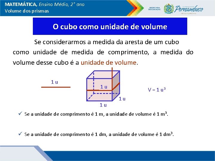 MATEMÁTICA, Ensino Médio, 2° ano Volume dos prismas O cubo como unidade de volume