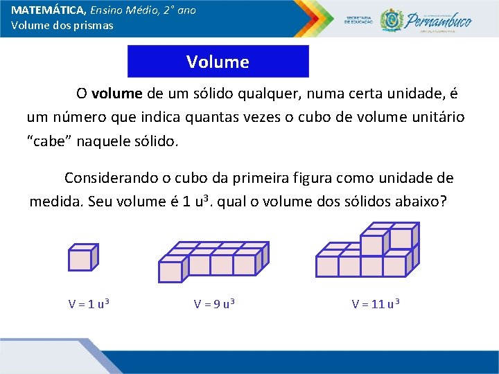 MATEMÁTICA, Ensino Médio, 2° ano Volume dos prismas Volume O volume de um sólido