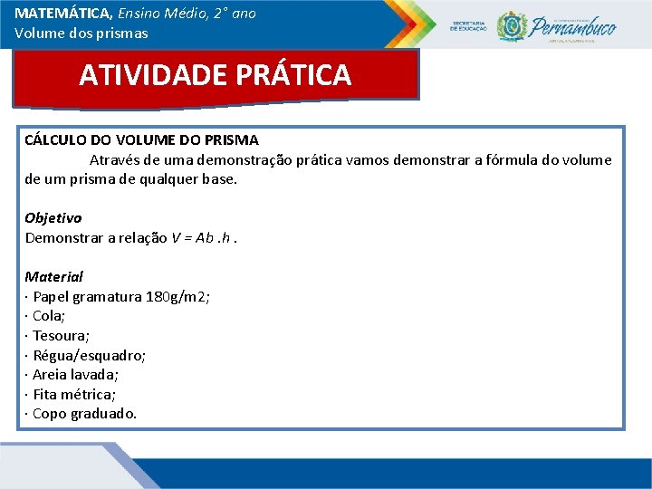 MATEMÁTICA, Ensino Médio, 2° ano Volume dos prismas ATIVIDADE PRÁTICA CÁLCULO DO VOLUME DO