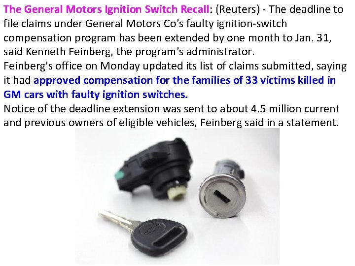 The General Motors Ignition Switch Recall: (Reuters) - The deadline to file claims under