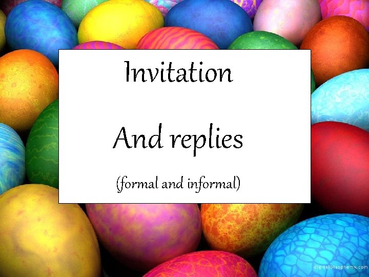 Invitation And replies (formal and informal) 