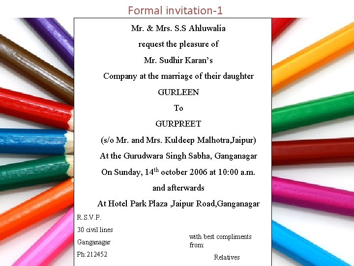 Formal invitation-1 Mr. & Mrs. S. S Ahluwalia request the pleasure of Mr. Sudhir