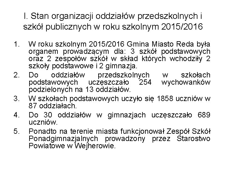 I. Stan organizacji oddziałów przedszkolnych i szkół publicznych w roku szkolnym 2015/2016 1. 2.