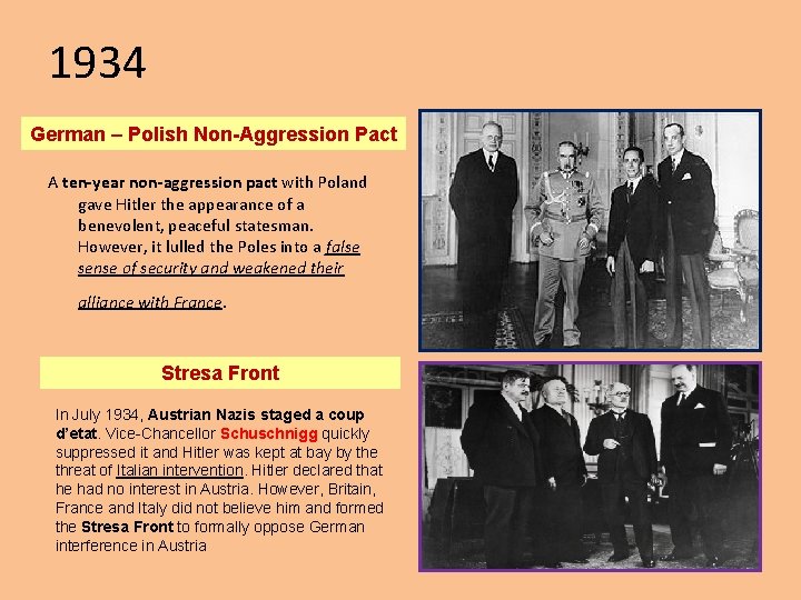 1934 German – Polish Non-Aggression Pact A ten-year non-aggression pact with Poland gave Hitler