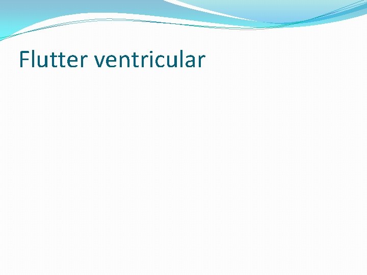 Flutter ventricular 