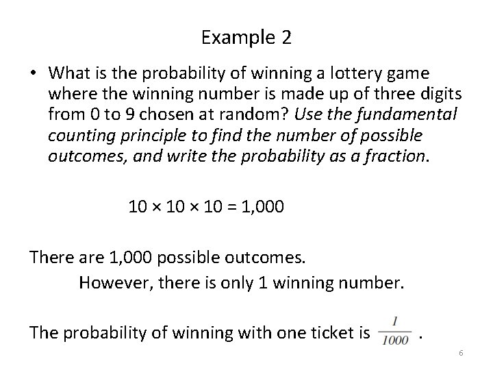 Example 2 • What is the probability of winning a lottery game where the