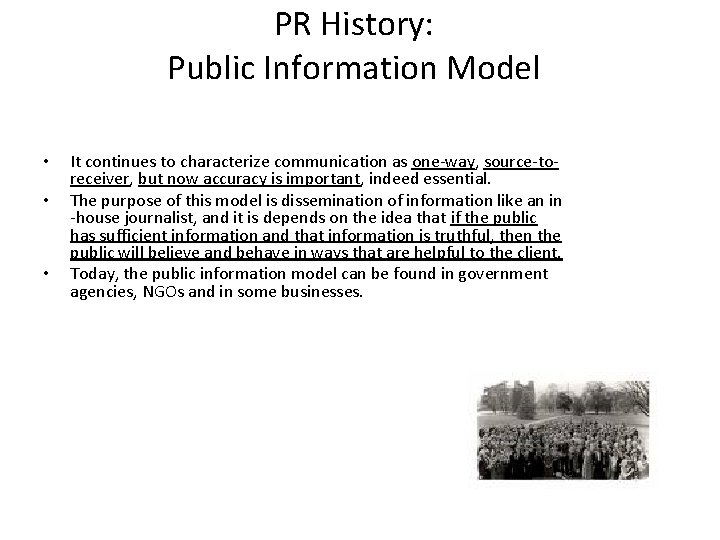 PR History: Public Information Model • • • It continues to characterize communication as