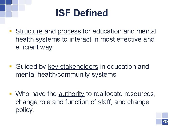 ISF Defined § Structure and process for education and mental health systems to interact