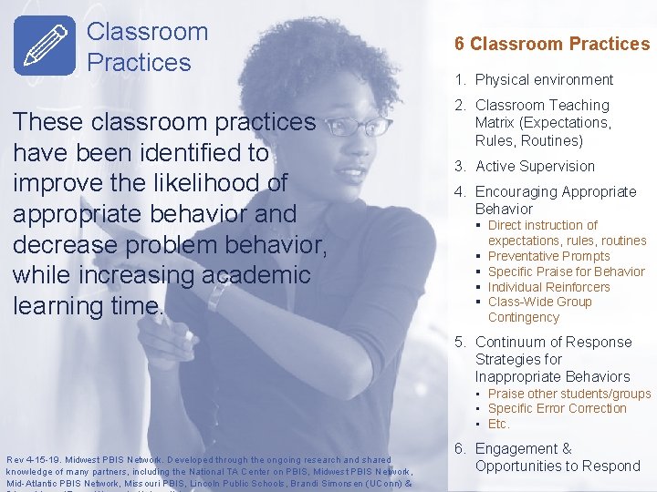 Classroom Practices These classroom practices have been identified to improve the likelihood of appropriate