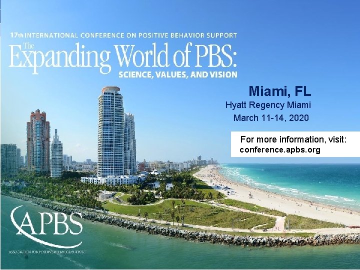 Miami, FL Hyatt Regency Miami March 11 -14, 2020 For more information, visit: conference.