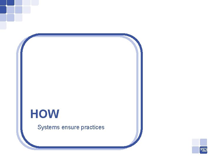HOW Systems ensure practices MIDWEST PNETWORK BIS 
