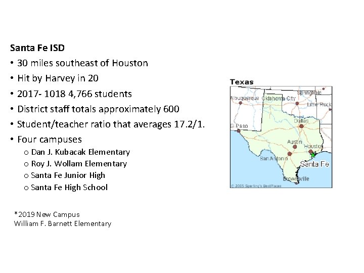 Santa Fe ISD • 30 miles southeast of Houston • Hit by Harvey in