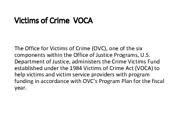 Victims of Crime VOCA The Office for Victims of Crime (OVC), one of the