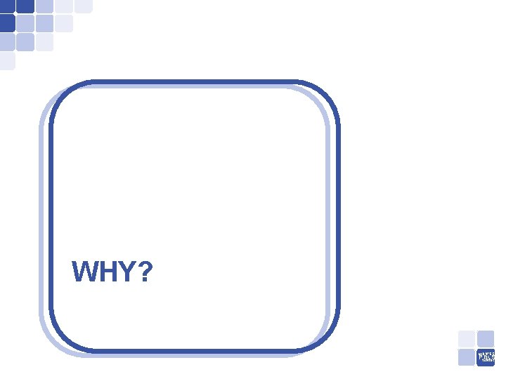 WHY? MIDWEST PNETWORK BIS 