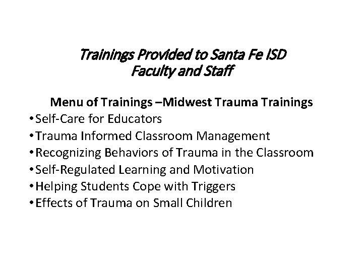 Trainings Provided to Santa Fe ISD Faculty and Staff Menu of Trainings –Midwest Trauma