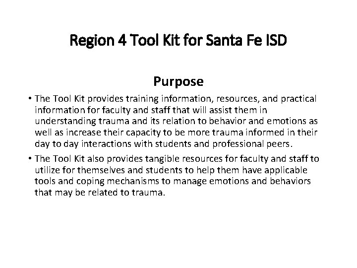 Region 4 Tool Kit for Santa Fe ISD Purpose • The Tool Kit provides