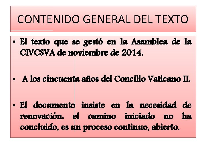 CONTENIDO GENERAL DEL TEXTO • El texto que se gestó en la Asamblea de CONTENIDO GENERAL DEL TEXTO • El texto que se gestó en la Asamblea de