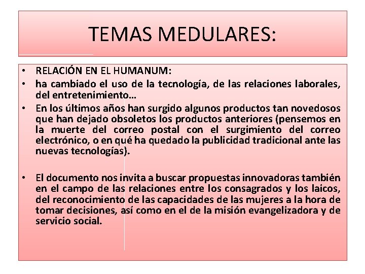 TEMAS MEDULARES: • RELACIÓN EN EL HUMANUM: • ha cambiado el uso de la TEMAS MEDULARES: • RELACIÓN EN EL HUMANUM: • ha cambiado el uso de la