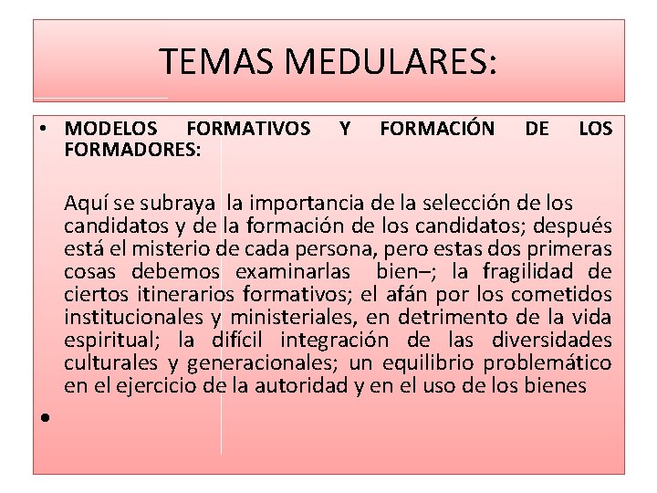 TEMAS MEDULARES: • MODELOS FORMATIVOS FORMADORES: Y FORMACIÓN DE LOS Aquí se subraya la TEMAS MEDULARES: • MODELOS FORMATIVOS FORMADORES: Y FORMACIÓN DE LOS Aquí se subraya la