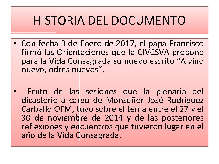 HISTORIA DEL DOCUMENTO • Con fecha 3 de Enero de 2017, el papa Francisco HISTORIA DEL DOCUMENTO • Con fecha 3 de Enero de 2017, el papa Francisco