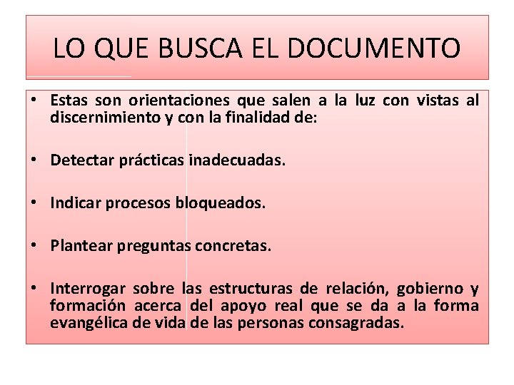 LO QUE BUSCA EL DOCUMENTO • Estas son orientaciones que salen a la luz LO QUE BUSCA EL DOCUMENTO • Estas son orientaciones que salen a la luz