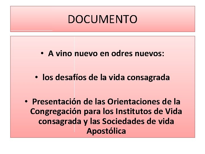 DOCUMENTO • A vino nuevo en odres nuevos: • los desafíos de la vida DOCUMENTO • A vino nuevo en odres nuevos: • los desafíos de la vida