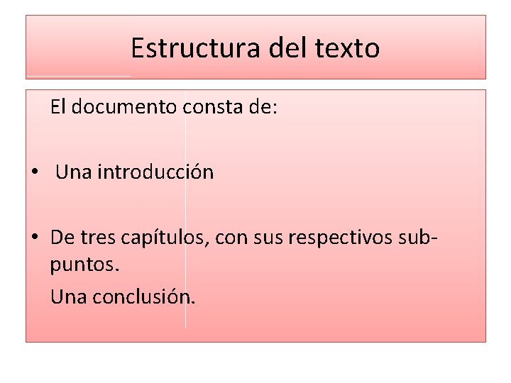 Estructura del texto El documento consta de: • Una introducción • De tres capítulos, Estructura del texto El documento consta de: • Una introducción • De tres capítulos,