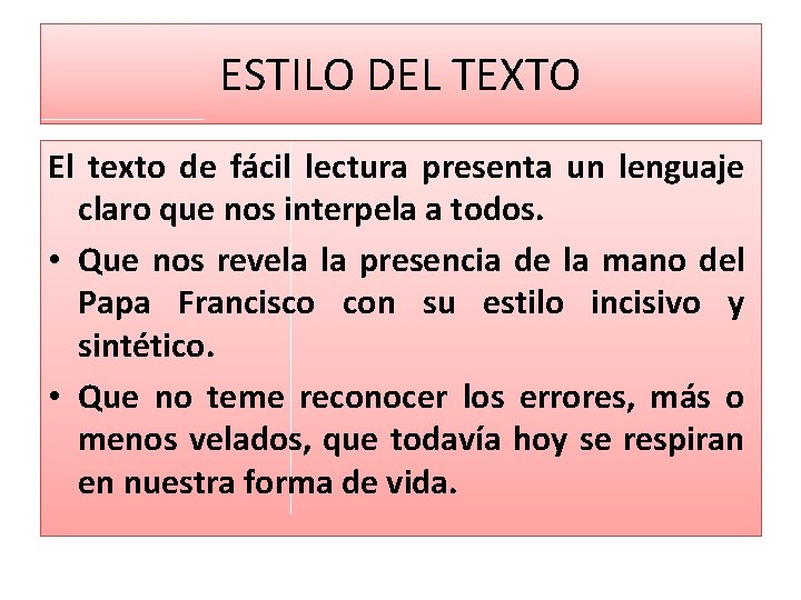 ESTILO DEL TEXTO El texto de fácil lectura presenta un lenguaje claro que nos ESTILO DEL TEXTO El texto de fácil lectura presenta un lenguaje claro que nos