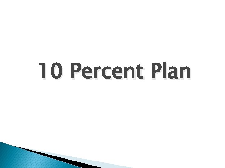 10 Percent Plan 