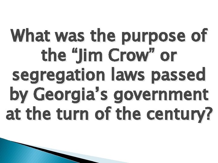 What was the purpose of the “Jim Crow” or segregation laws passed by Georgia’s