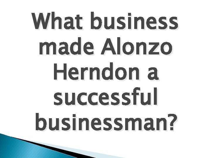 What business made Alonzo Herndon a successful businessman? 