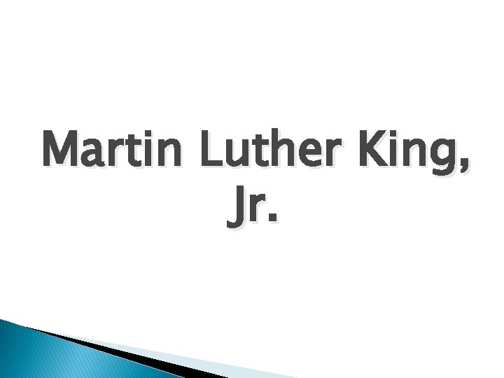 Martin Luther King, Jr. 