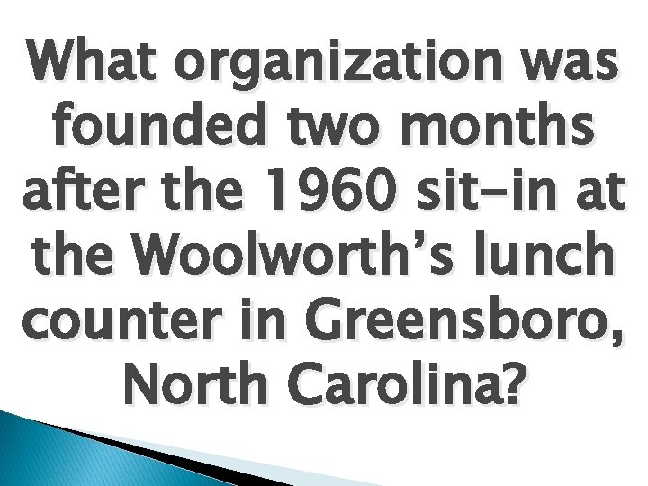 What organization was founded two months after the 1960 sit-in at the Woolworth’s lunch